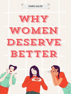 cover image of Why Women Deserve Better